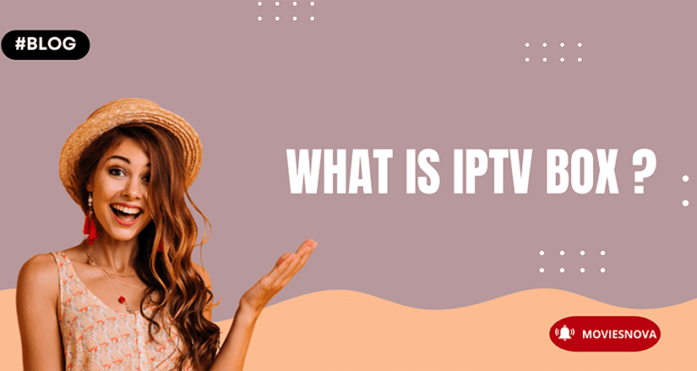 What is IPTV BOX?